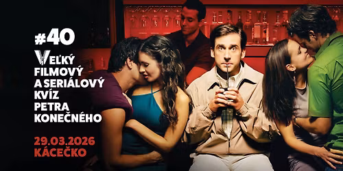 #40 Ve\u013ek\u00fd filmov\u00fd a seri\u00e1lov\u00fd kv\u00edz Petra Kone\u010dn\u00e9ho |29.03| 18:00