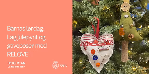 Barnas l\u00f8rdag: Lag julepynt og gaveposer med RELOVE! 