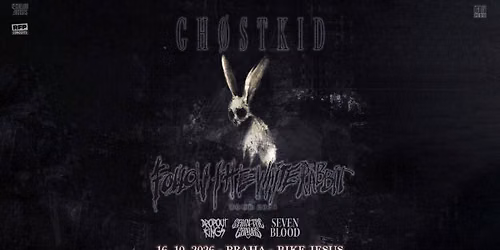GH\u00d8STKID (DE) : Follow The White Rabbit tour + Dropout Kings, Stain the Canvas, Seven Blood - PRAGUE