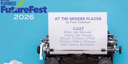 FutureFest 2026 Performance #4 AT THE BROKEN PLACES, by Paul Coleman