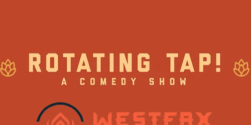 Rotating Tap Comedy @ Westfax Brewing Company