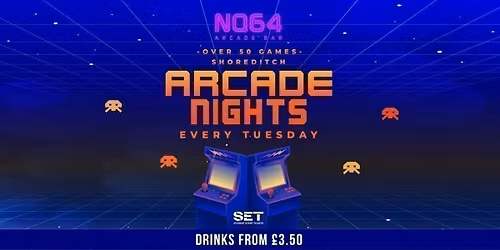 Arcade Nights @ NQ64 Shoreditch Tuesday 23rd June