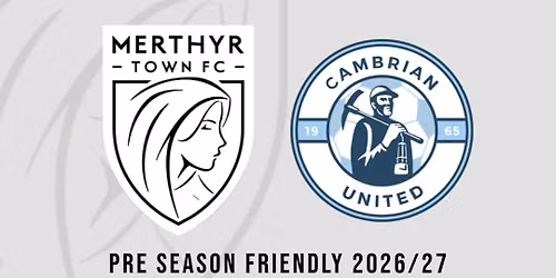 Merthyr Town v Cambrian United