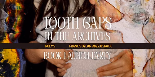Book Party for award-winning poetry debut "Tooth Gaps in the Archives"