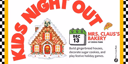 Kids Night Out \ud83c\udf6a Mrs. Claus's Bakery