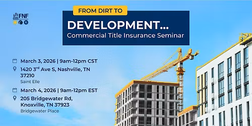From Dirt to Development-Commercial Title Insurance Seminar-Nashville