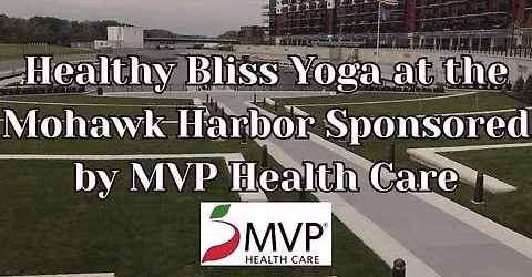 Healthy Bliss Yoga at the Harbor Sponsored by MVP Health Care