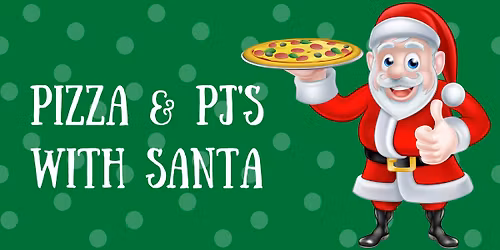 Pizza & PJ's with Santa