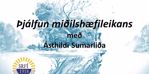 \u00dej\u00e1lfun mi\u00f0ilsh\u00e6fileikans me\u00f0 \u00c1sthildi Sumarli\u00f0a.