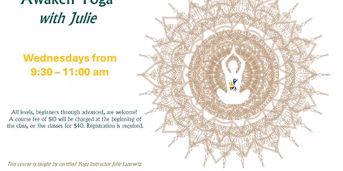 Awaken Yoga with Julie Every Wednesday!