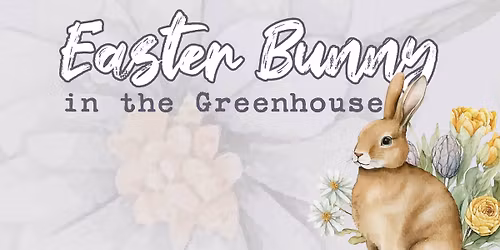 Easter Bunny in the Greenhouse