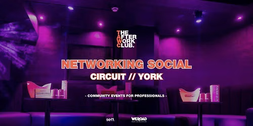 Networking Social - The After Work Club x CIRCUIT (YORK)