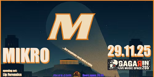 Mikro live in Athens | 29.11.25, Gagarin 205 | opening act: Lip Forensics