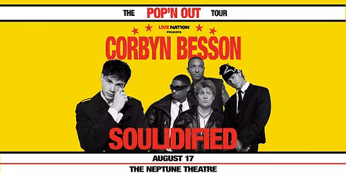 Corbyn Besson and Soulidified: The Pop'n Out Tour