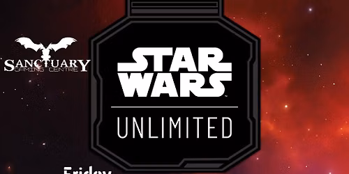 Star Wars Unlimited Ashes of the Empire Prerelease Event #1 @ Sanctuary Gaming Centre