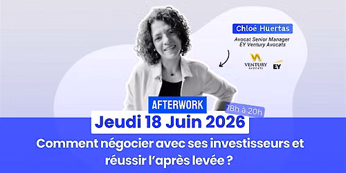 Afterwork: Comment n\u00e9gocier avec ses investisseurs et r\u00e9ussir l\u2019apr\u00e8s lev\u00e9e