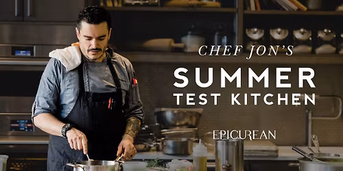 Chef Jon's Summer Test Kitchen in the Epicurean Theatre