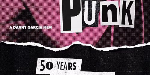 VIVE LE PUNK - A Documentary Film by Danny Garcia (co-presented w\/ Tattoo Punks!) MIDTOWN CINEMA