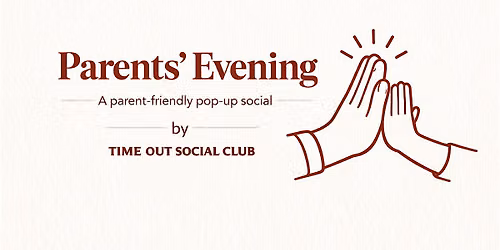 Parent's Evening: A parent-friendly pop-up social by Time Out Social Club