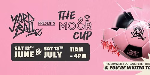 Yard Ball Presents The Moor Cup