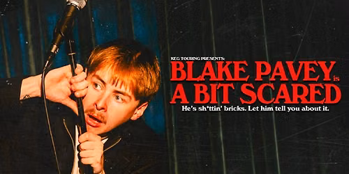 Blake Pavey: A Bit Scared