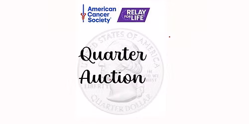Quarter Auction to benefit Relay For Life of Greater South Shore