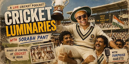 Cricket Luminaries - Cricket Podcast Sorabh Pant
