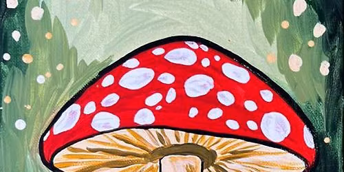 Paint & Sip: Toadstool Magic