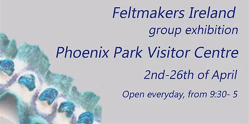 'Water and Flow' Feltmakers Ireland's group exhibition