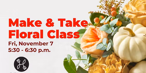 Make & Take Floral Class at Hy-Vee
