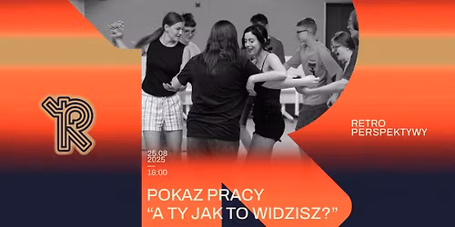 RPS 2025: A TY JAK TO WIDZISZ? | M\u0141ODZIE\u017bOWA GRUPA TEATRALNA & TEATR CHO\u00adREA