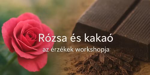 R\u00f3zsa \u00e9s kaka\u00f3 - az \u00e9rz\u00e9kek workshopja