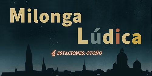 Milonga L\u00fadica: 4 Estaciones - OTO\u00d1O!