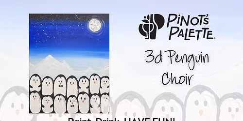 NEW 3d Penguin Choir Paint and Sip Workshop