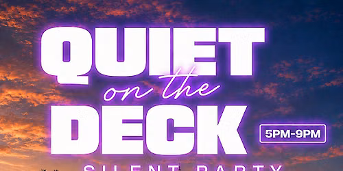 QUIET ON THE DECK SUNDAYS