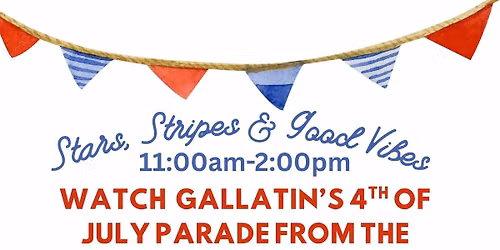 Gallatin 4th of July Parade Viewing Party