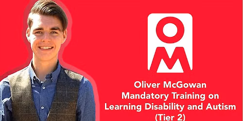 Tier 2 -Oliver McGowan Mandatory Training on Learning Disability and Autism