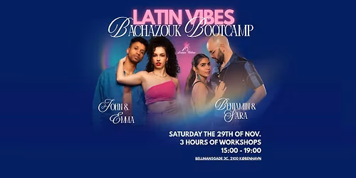 Latin Vibes Special Bachata Bootcamp w. John & Emma and Benjamin & Sara