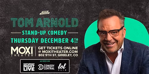 Tom Arnold - Stand Up Comedy @ Moxi Theater