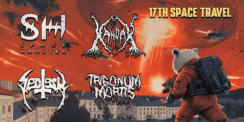 17TH SPACE TRAVEL - SPACE HAMSTER + KANDAR + SECTESY + TRIGONUM MORTIS