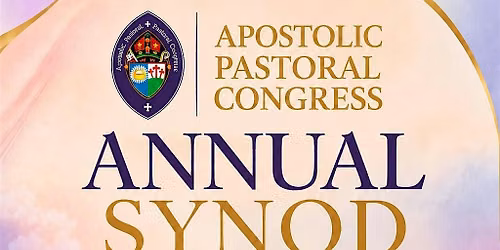 Apostolic Pastoral Congress Annual Synod