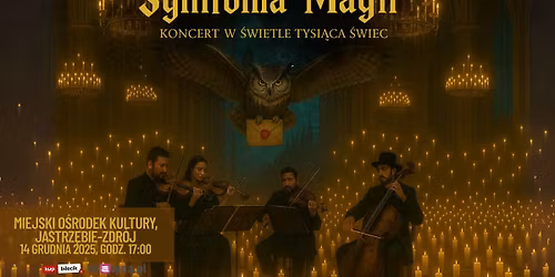 \u2728\ud83c\udfb6 Symfonia Magii \u2013 Koncert w \u015awietle Tysi\u0105ca \u015awiec \ud83c\udfb6\u2728