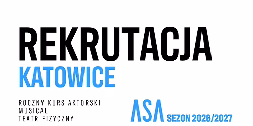 REKRUTACJA SEZON 2026\/2027 | PIERWSZA TURA | KATOWICE
