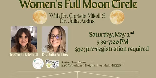Women's Full Moon Circle with Dr. Christie Mikell & Dr. Julia Atkins