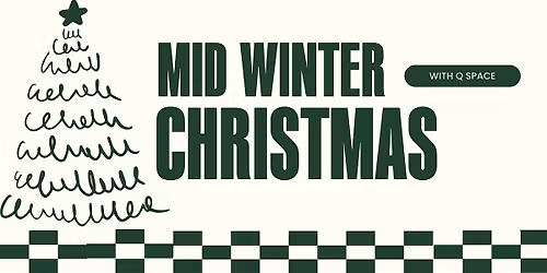 Mid-Winter Christmas at Q Space