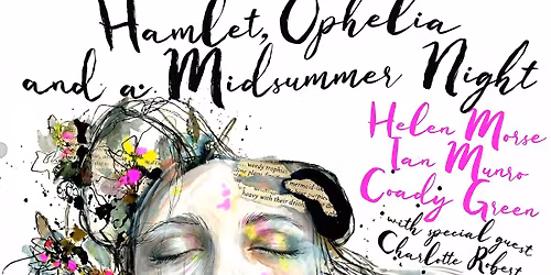 fortyfivedownstairs Chamber Music Festival: Hamlet, Ophelia and a Midsummer's Night