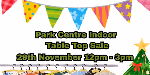 Park Centre Indoor Table Top Sale