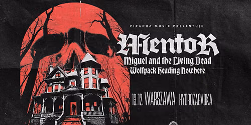Mentor, Miguel & Living Dead, Wolfpack Heading Nowhere \u2022 13.12 \u2022 Warszawa, Hydrozagadka