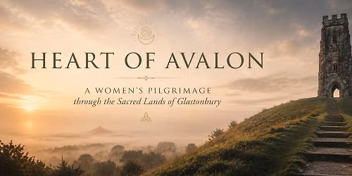 Heart of Avalon Pilgrimage