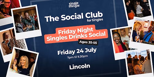 Friday Night Singles Drinks Social  @ Mystery Venue LINCOLN (Ages 35-55)